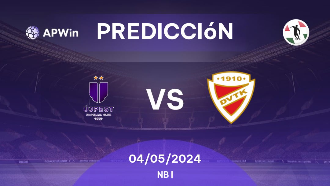 Predicciones Újpest vs Diósgyőr: 04/05/2024 - Hungría NB I