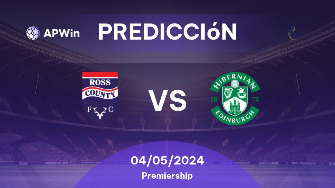 Predicciones Ross County vs Hibernian: 04/05/2024 - Escocia Premiership