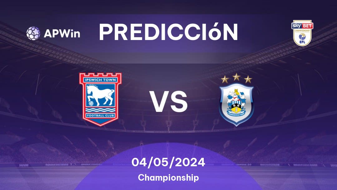 Predicciones Ipswich Town vs Huddersfield Town: 04/05/2024 - Inglaterra Championship