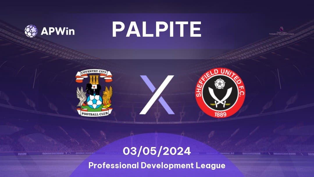 Palpite Coventry City U21 x Sheffield United U21: 03/05/2024 - Professional Development League