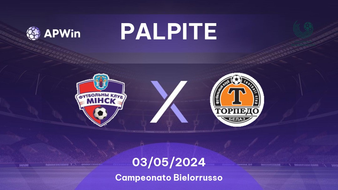 Palpite Minsk x Torpedo BelAZ: 03/05/2024 - Campeonato Bielorrusso