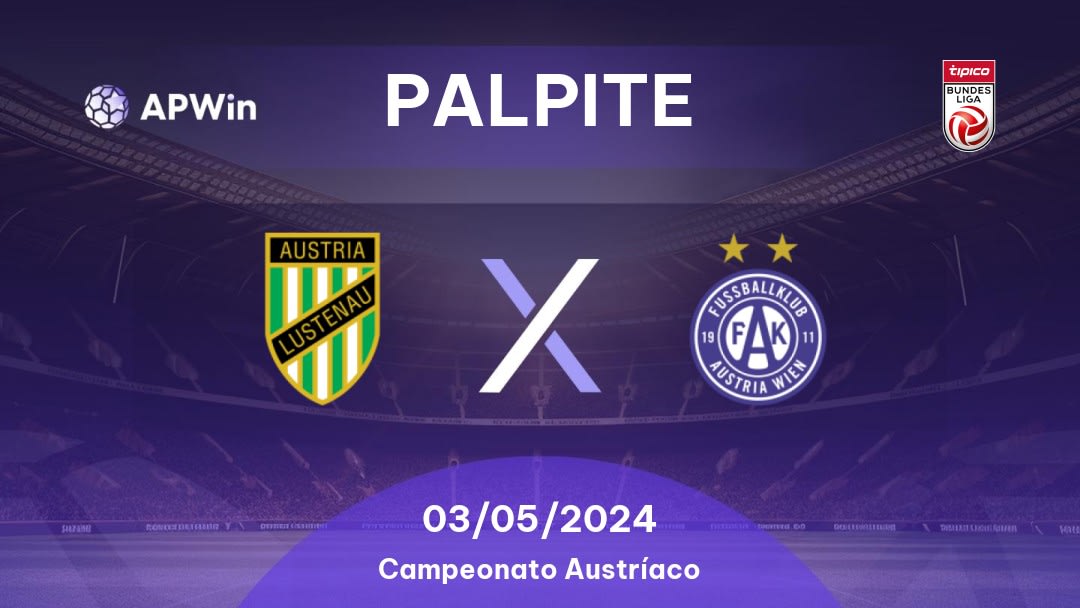 Palpite Austria Lustenau x Áustria Viena: 03/05/2024 - Campeonato Austríaco