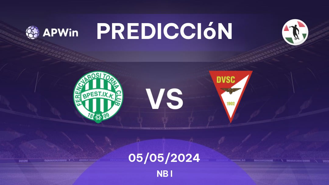 Predicciones Ferencváros vs Debrecen: 05/05/2024 - Hungría NB I