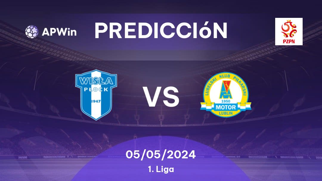 Predicciones Wisła Płock vs Motor Lublin: 05/05/2024 - Polonia 1. Liga