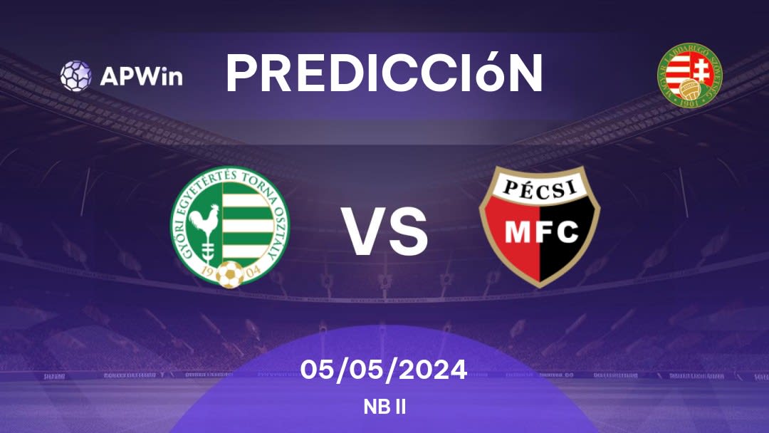 Predicciones Győri ETO vs Pécsi MFC: 05/05/2024 - Hungría NB II