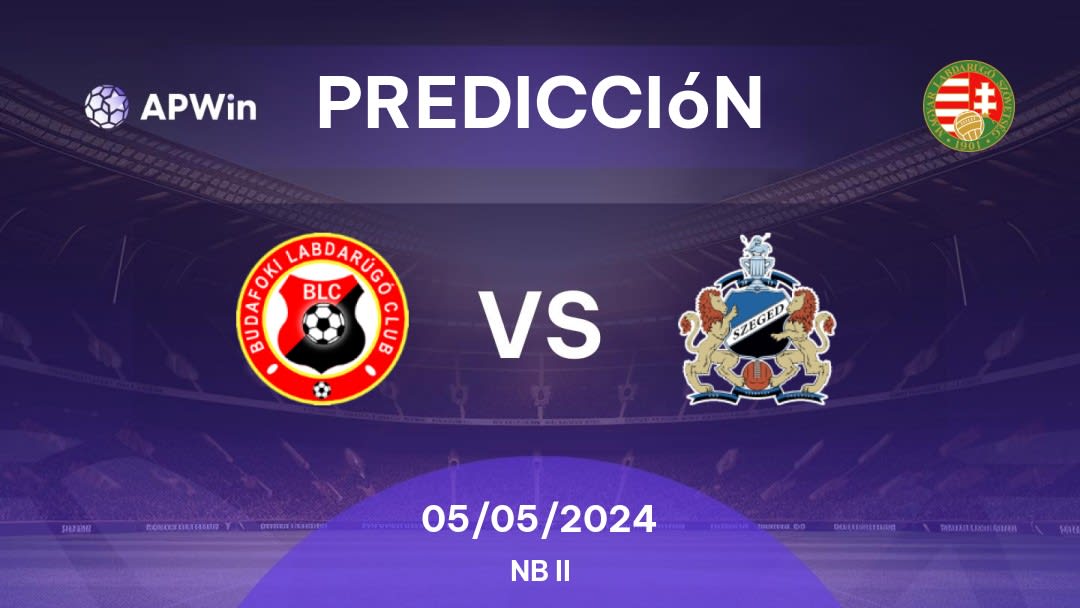 Predicciones Budafoki MTE vs Szeged 2011: 05/05/2024 - Hungría NB II