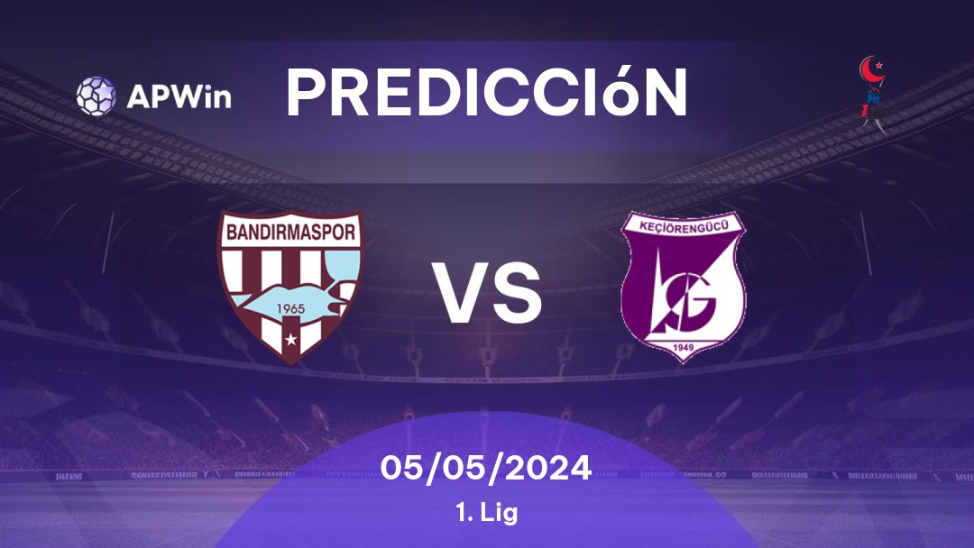 Predicciones Bandırmaspor vs Keçiörengücü: 05/05/2024 - Turquía 1. Lig