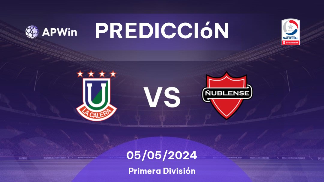 Predicciones Unión La Calera vs Ñublense: 05/05/2024 - Chile Divisão Primeira do Chile