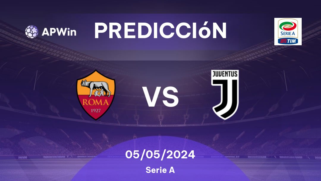 Predicciones Roma vs Juventus: 05/05/2024 - Italia Serie A