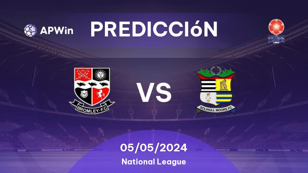 Predicciones Bromley vs Solihull Moors: 05/05/2024 - Inglaterra National League