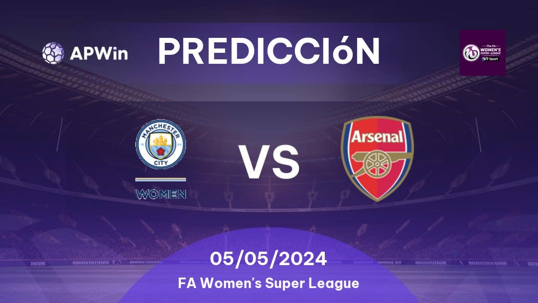 Predicciones Manchester City Women vs Arsenal Women: 05/05/2024 - Inglaterra FA Women's Super League