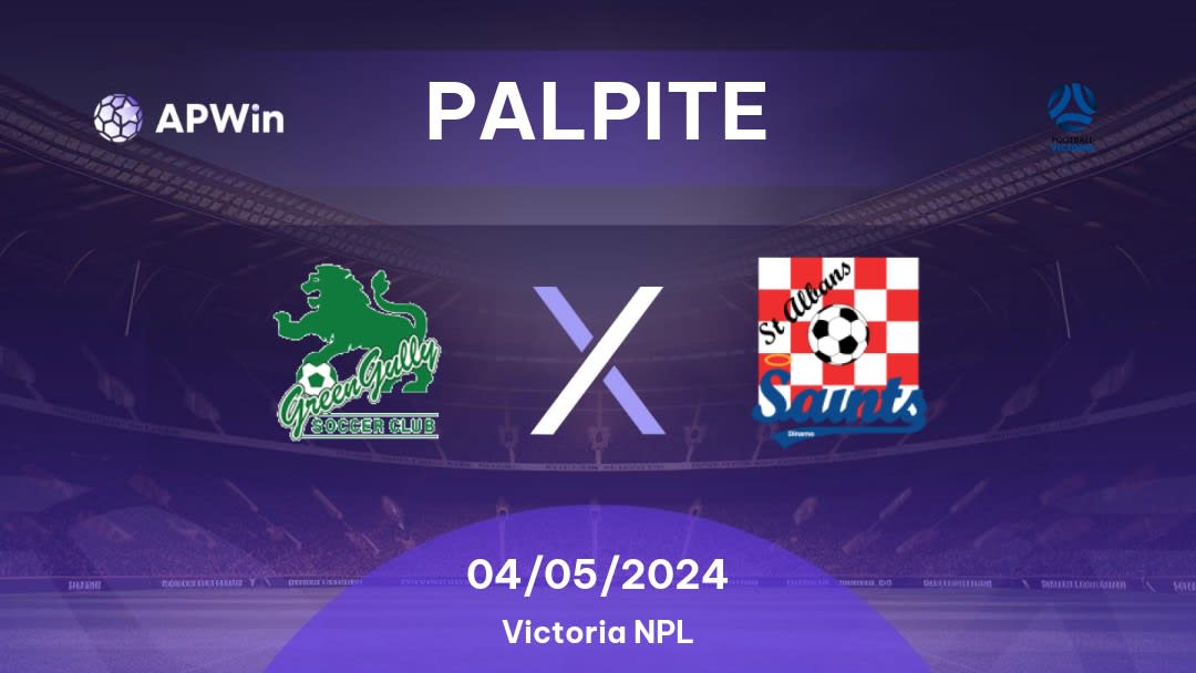 Palpite Green Gully x St. Albans Saints: 04/05/2024 - Victoria NPL