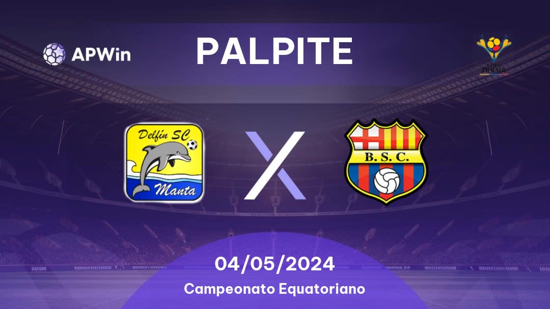 Palpite Delfin x Barcelona: 04/05/2024 - Campeonato Equatoriano