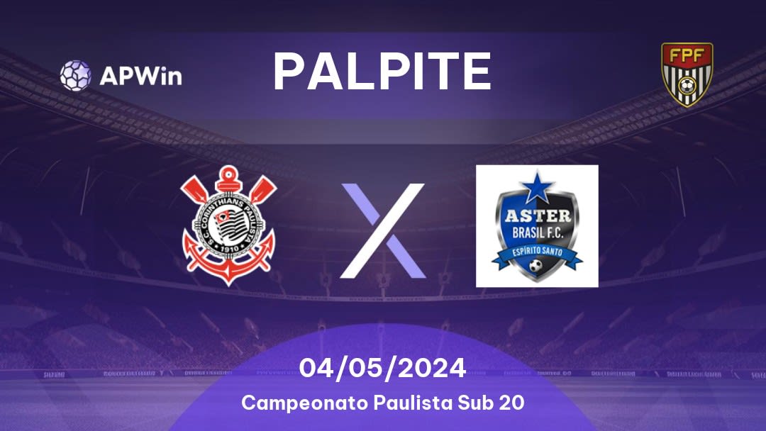 Palpite Corinthians U20 x Aster Brasil SP U20: 04/05/2024 - Campeonato Paulista Sub 20