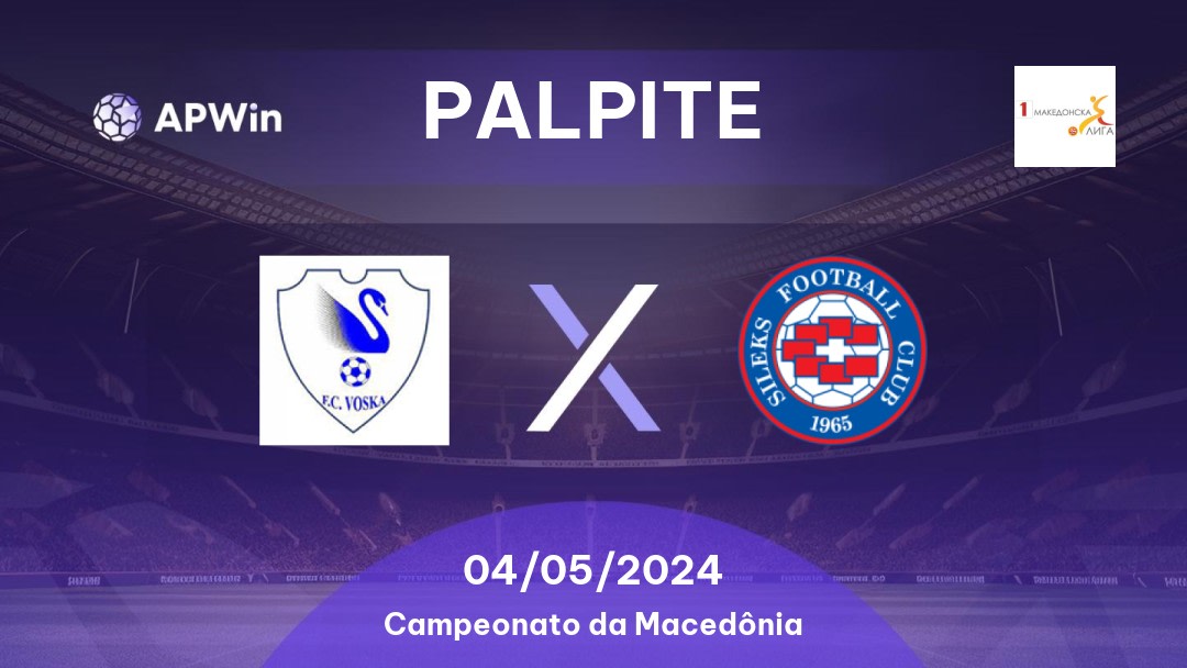 Palpite Voska Sport x Sileks: 04/05/2024 - Campeonato da Macedônia