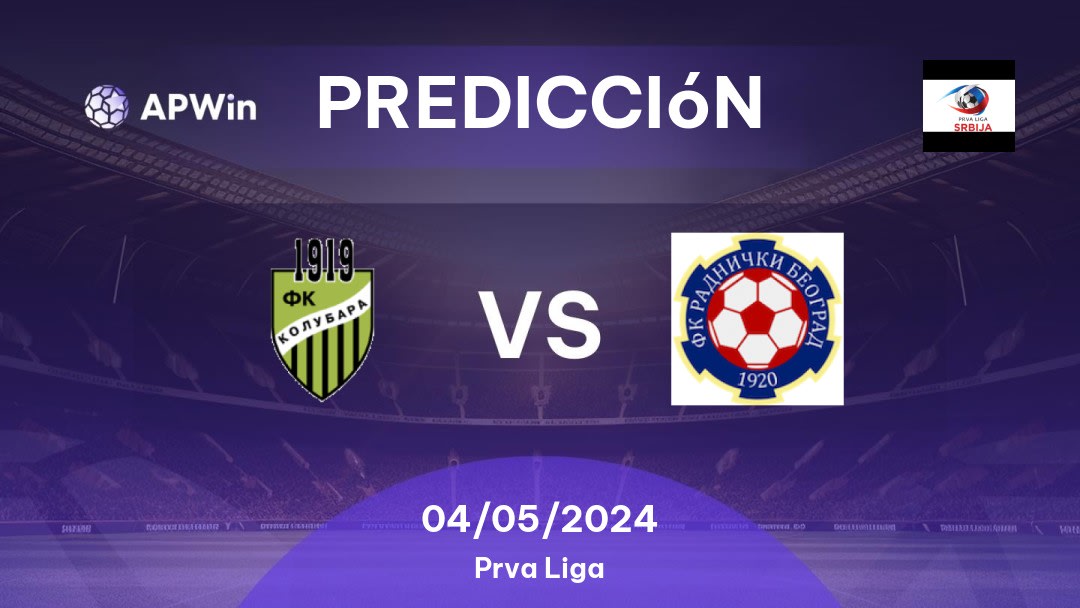 Predicciones Kolubara vs Radnički Novi Beograd: 04/05/2024 - Serbia Prva Liga