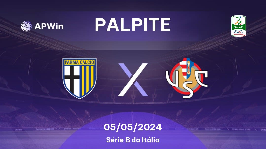 Palpite Parma x Cremonese: 05/05/2024 - Série B da Itália