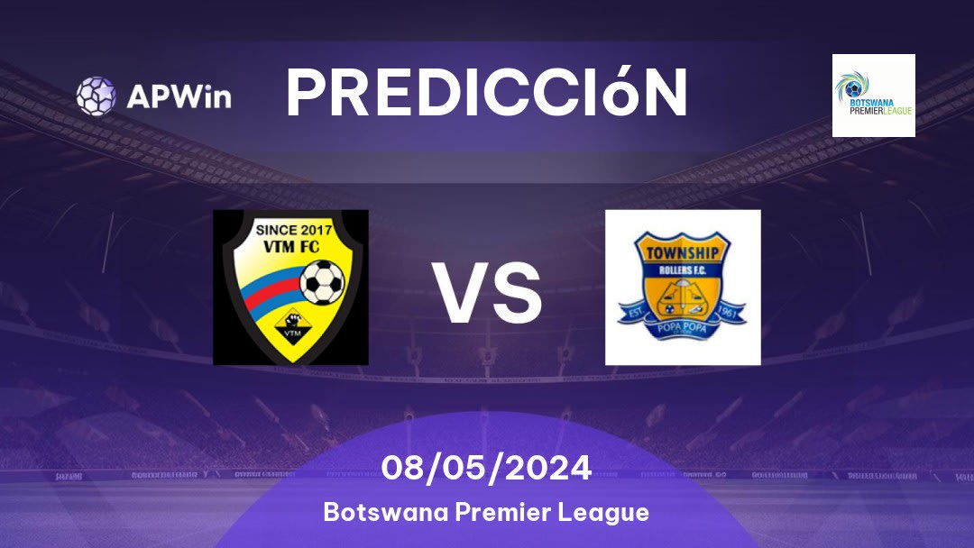 Predicciones VTM vs Township Rollers: 08/05/2024 - Botsuana Botswana Premier League