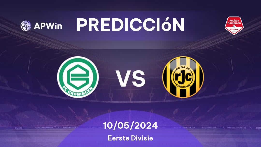 Predicciones Groningen vs Roda JC: 10/05/2024 - Países Bajos Eerste Divisie