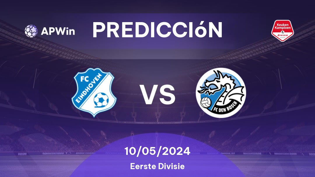 Predicciones Eindhoven vs Den Bosch: 10/05/2024 - Países Bajos Eerste Divisie