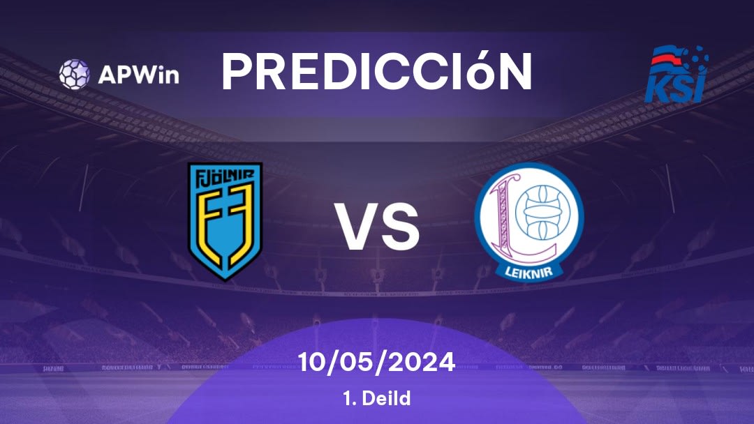 Predicciones Fjölnir vs Leiknir Reykjavík: 10/05/2024 - Islandia 1. Deild