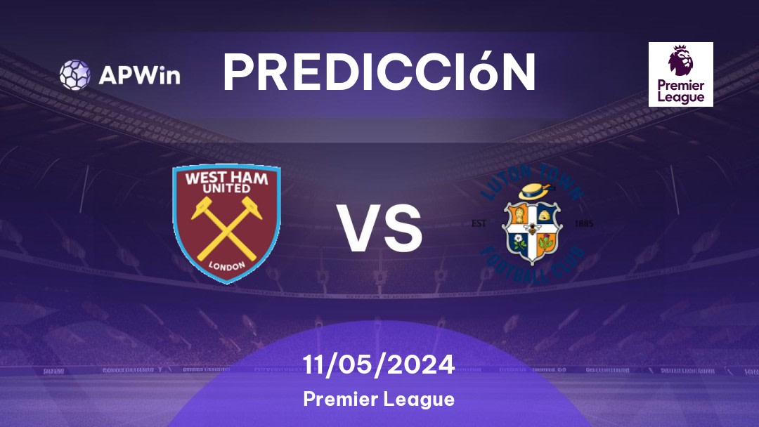 Predicciones West Ham vs Luton Town: 11/05/2024 - Inglaterra Premier League