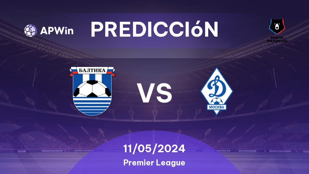 Predicciones Baltika vs Dinamo Moskva: 11/05/2024 - Rusia Premier League