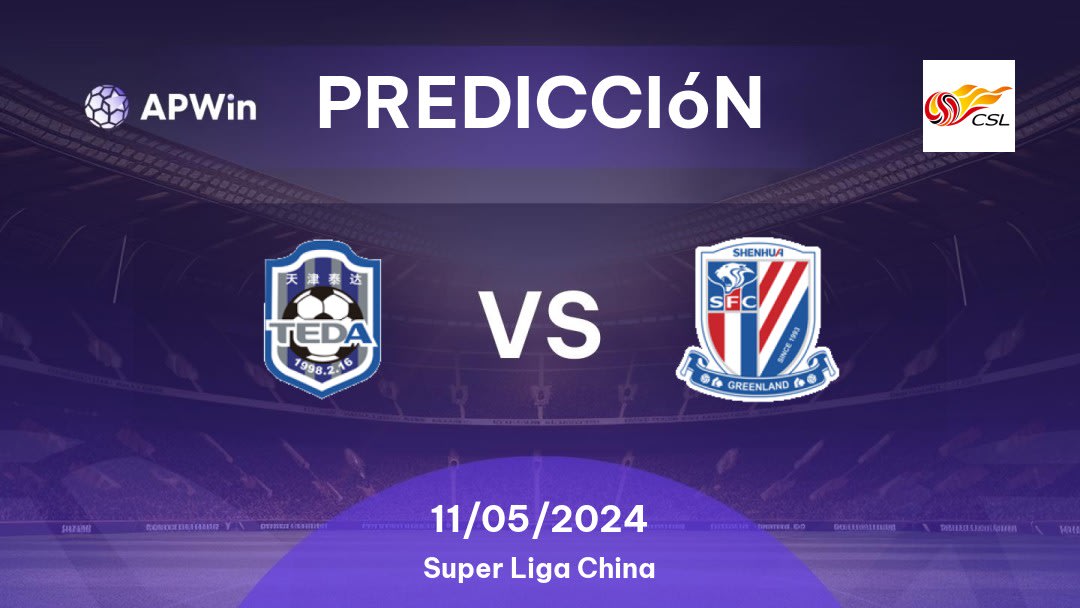 Predicciones Tianjin Teda vs Shanghai Shenhua: 11/05/2024 - China Super Liga China