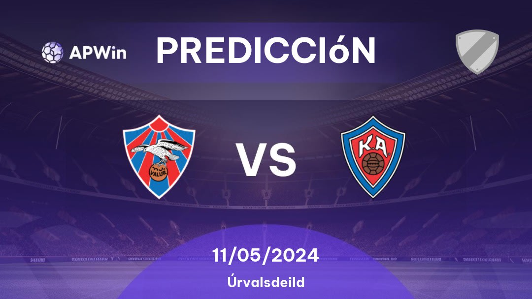 Predicciones Valur vs KA: 11/05/2024 - Islandia Úrvalsdeild