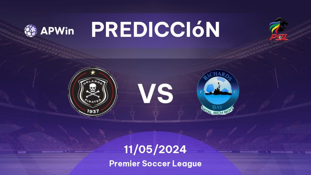 Predicciones Orlando Pirates vs Richards Bay: 11/05/2024 - Sudáfrica Premier Soccer League