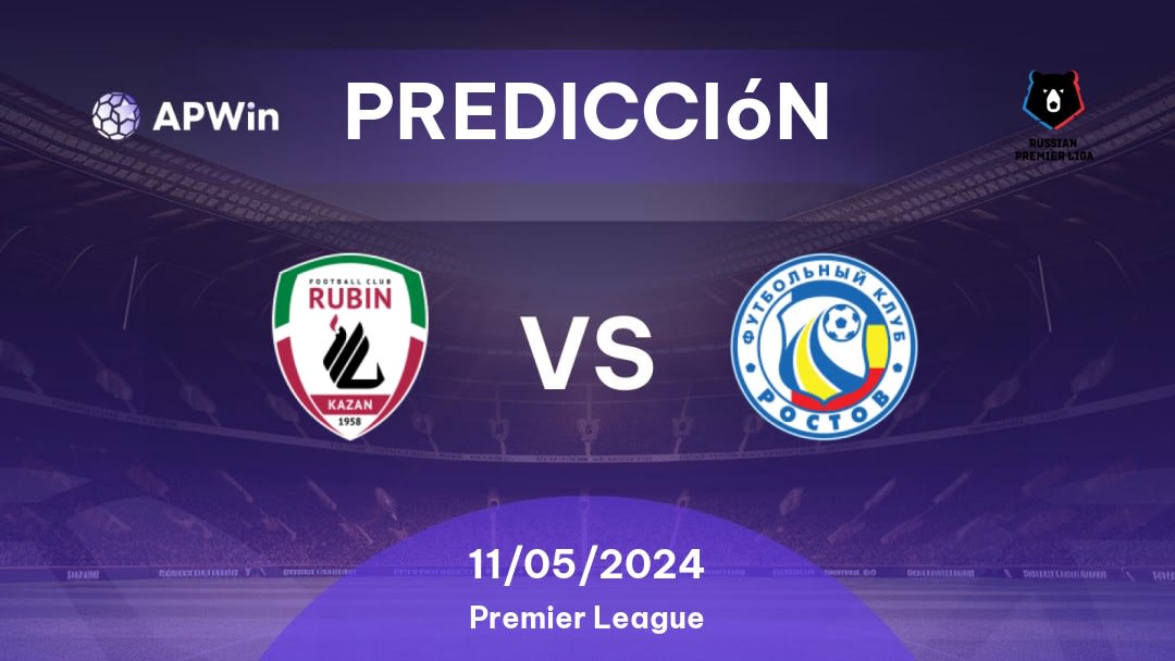 Predicciones Rubin Kazan vs Rostov: 11/05/2024 - Rusia Premier League