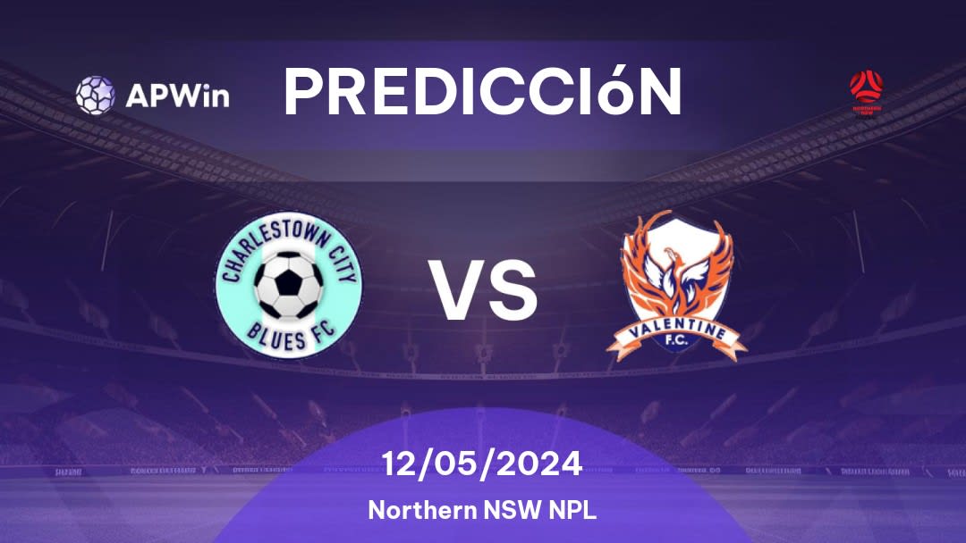 Predicciones Charlestown City Blues vs Valentine: 12/05/2024 - Australia Northern NSW NPL