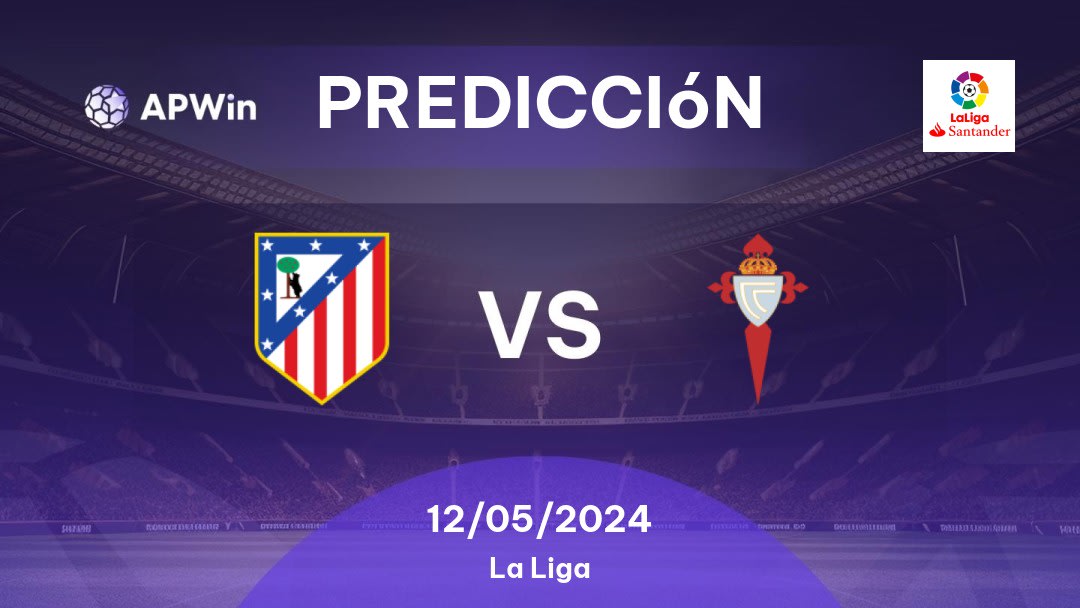 Predicciones Atlético Madrid vs Celta de Vigo: 12/05/2024 - España La Liga