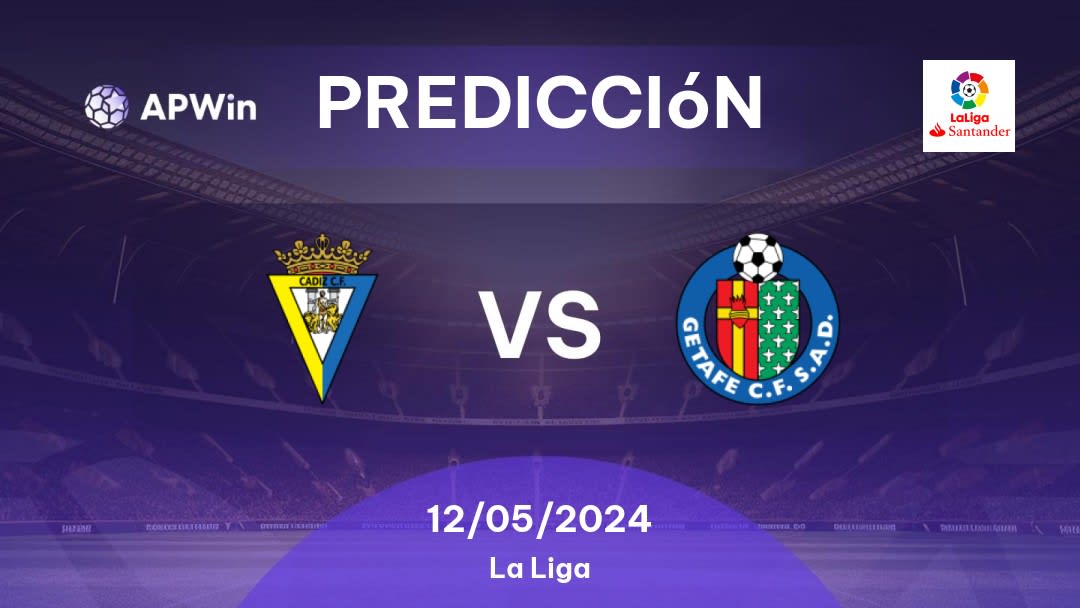Predicciones Cádiz vs Getafe: 12/05/2024 - España La Liga