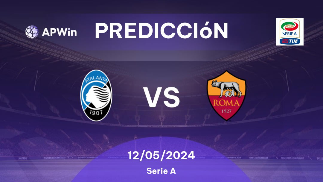 Predicciones Atalanta vs Roma: 12/05/2024 - Italia Serie A