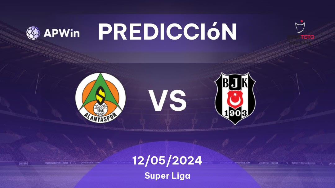 Predicciones Alanyaspor vs Beşiktaş: 12/05/2024 - Turquía Süper Lig