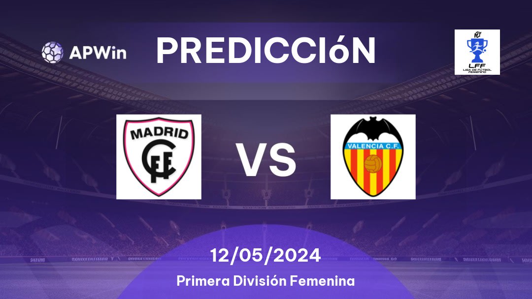 Predicciones Madrid CFF vs Valencia W: 12/05/2024 - España Primera División Femenina