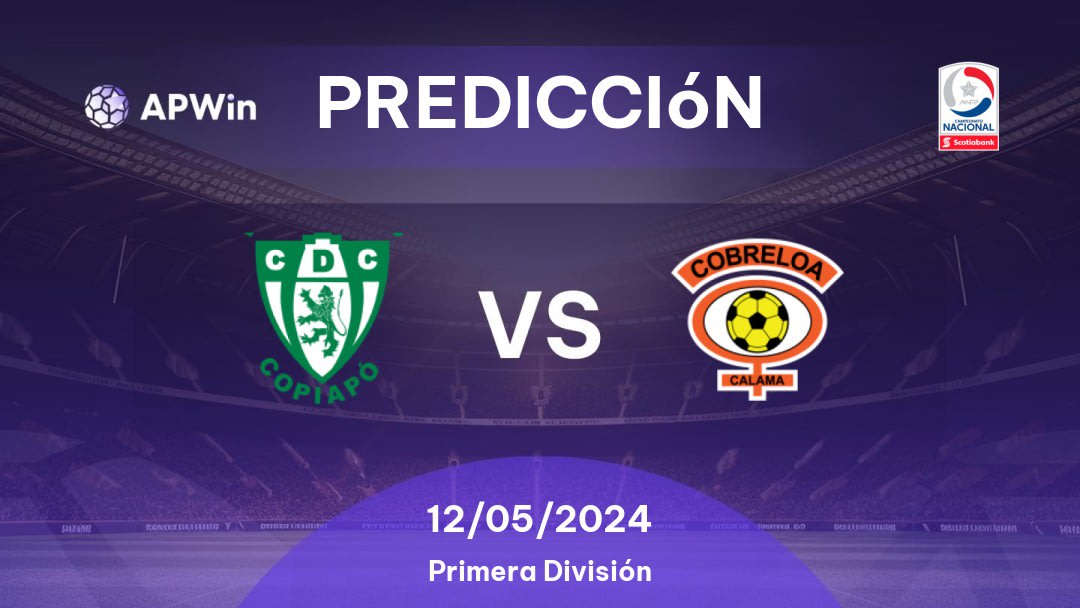 Predicciones Copiapó vs Cobreloa: 12/05/2024 - Chile Divisão Primeira do Chile
