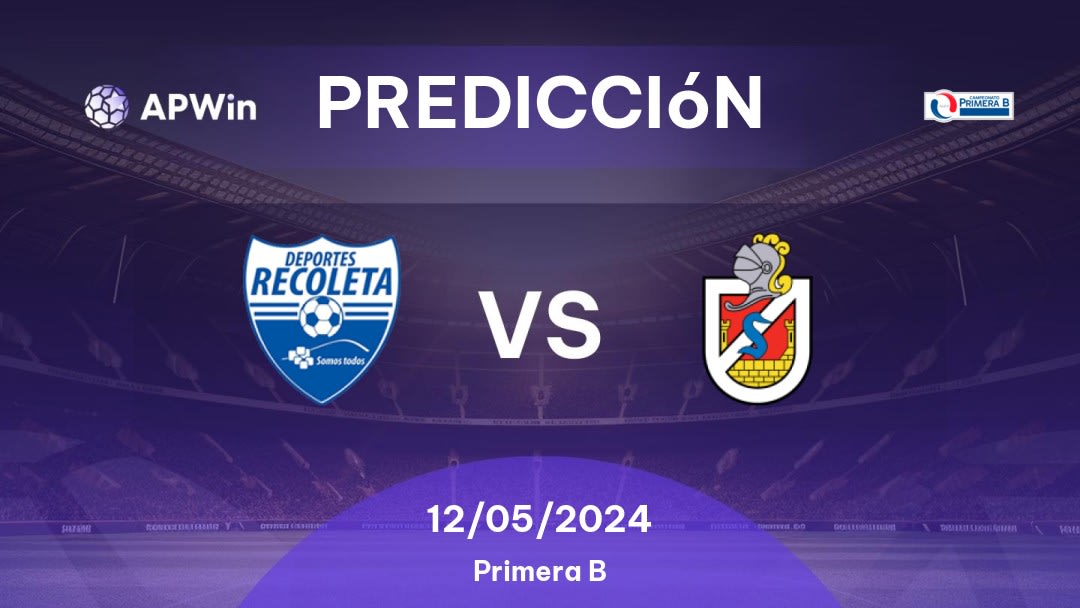 Predicciones Recoleta vs La Serena: 12/05/2024 - Chile Primera B