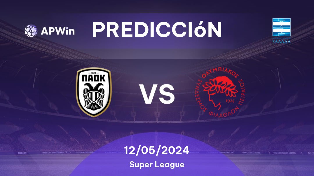 Predicciones PAOK vs Olympiakos Piraeus: 18/02/2024 - Grecia Super League