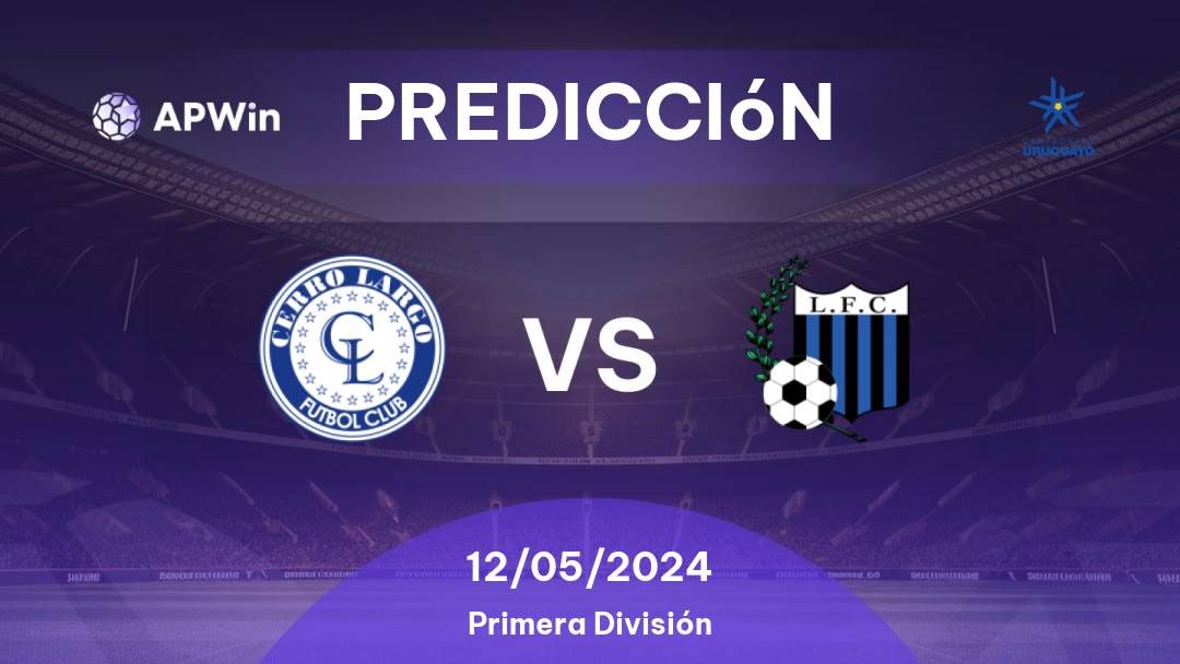 Predicciones Cerro Largo vs Liverpool FC Montevideo: 12/05/2024 - Uruguay Primera División