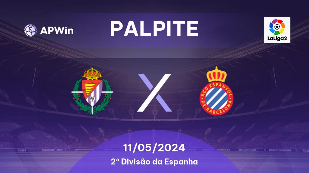 Palpite Valladolid x Espanyol: 11/05/2024 - 2ª Divisão da Espanha