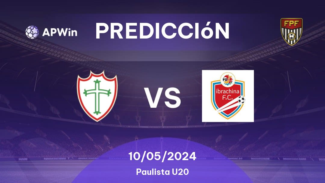 Predicciones Portuguesa U20 vs Ibrachina U20: 10/05/2024 - Brasil Paulista U20