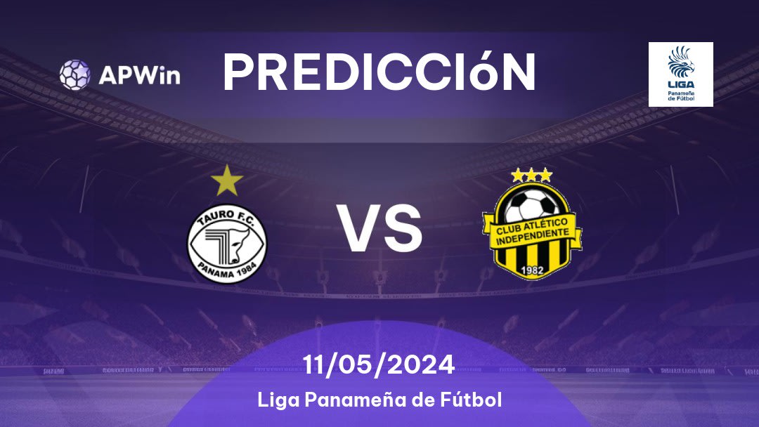 Predicciones Tauro vs CA Independiente de La Chorrera: 11/05/2024 - Panamá LPF