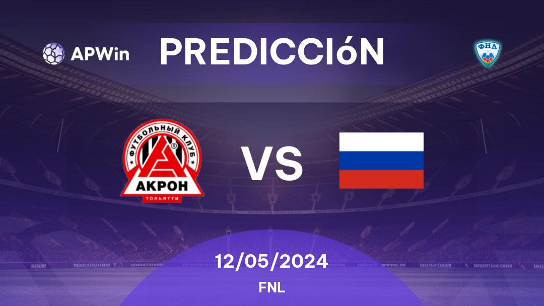 Predicciones Akron vs Makhachkala: 12/05/2024 - Rusia FNL