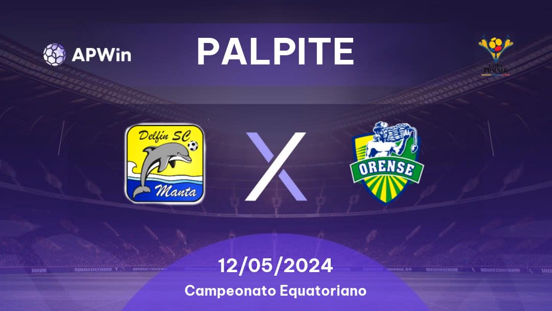 Palpite Delfin x Orense: 12/05/2024 - Campeonato Equatoriano