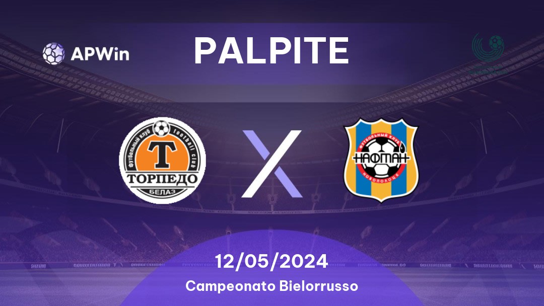 Palpite Torpedo BelAZ x Naftan: 12/05/2024 - Campeonato Bielorrusso