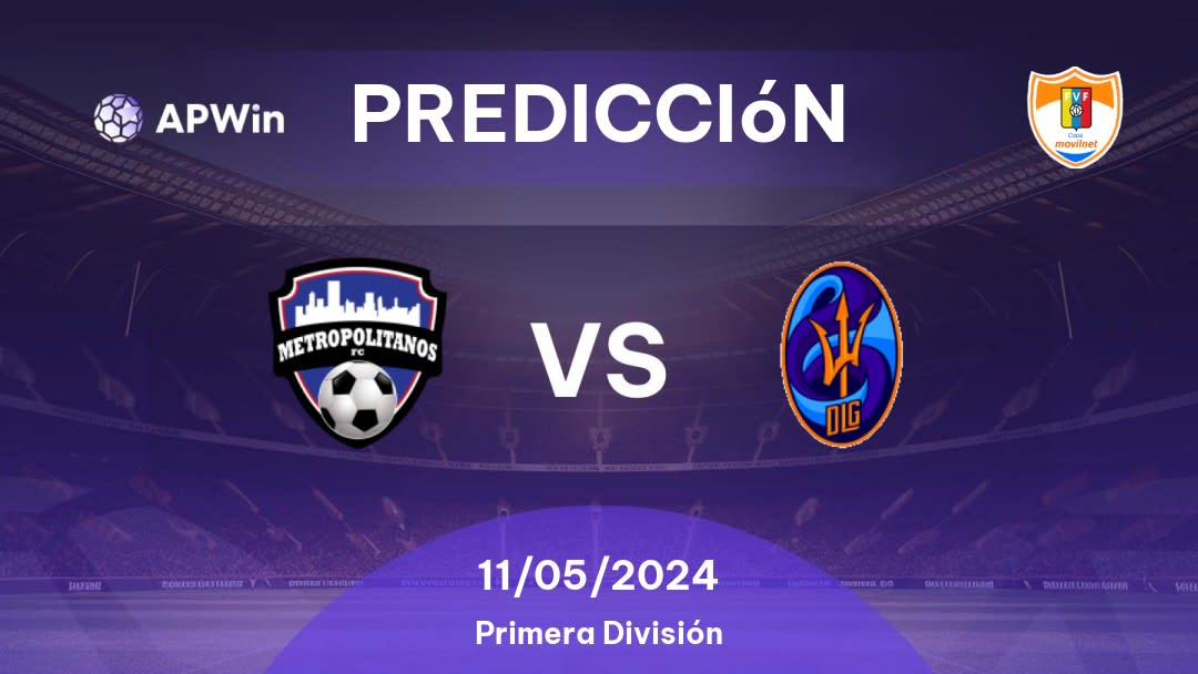 Predicciones Metropolitanos vs Deportivo La Guaira: 11/05/2024 - Venezuela Primera División