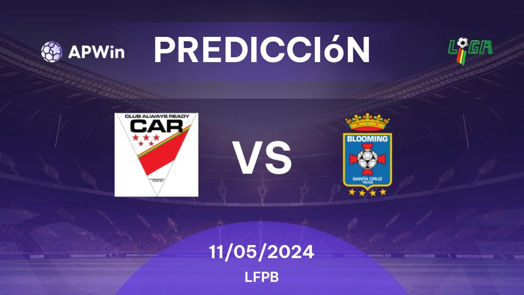 Predicciones Club Always Ready vs Blooming: 11/05/2024 - Bolivia LFPB