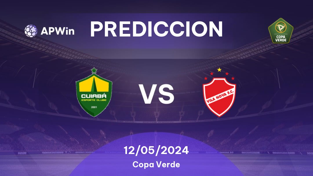 Predicciones Cuiabá vs Vila Nova: 12/05/2024 - Brasil Copa Verde